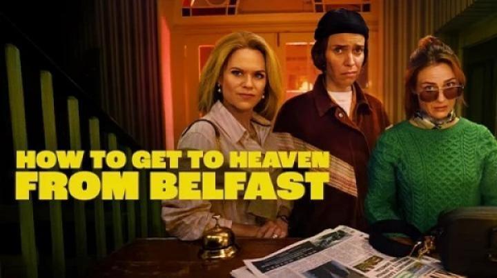 مسلسل How to Get to Heaven from Belfast الحلقة 2 الثانية مترجم
